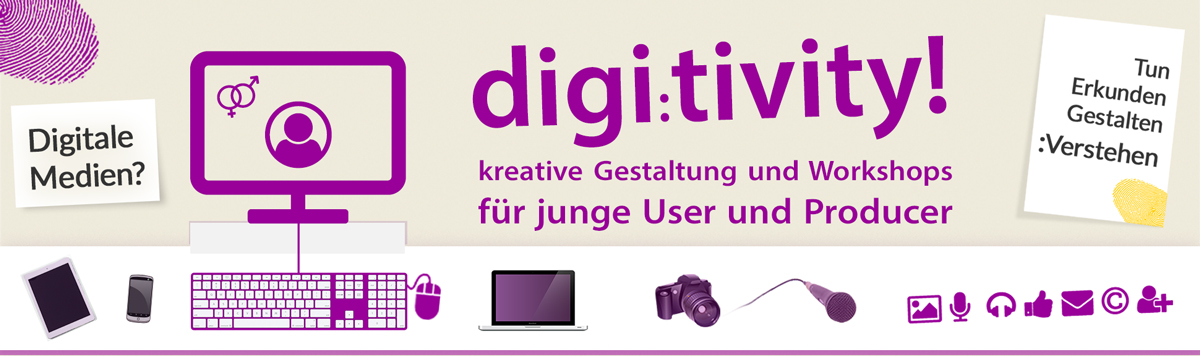 digi:tivity - Workshops für junge User und Producer